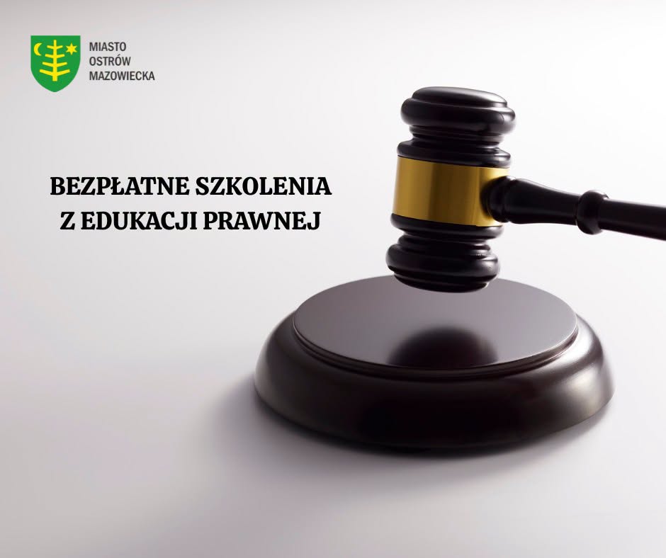 Bezpłatne szkolenia z edukacji prawnej dla mieszkańców Powiatu Ostrowskiego