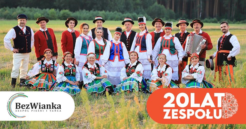 Plakat jubileuszowy  ZESPÓŁU  PIEŚNI I TANCA BezWianka, Jubileusz 20LAT