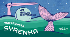 49. Konkurs Recytatorski „Warszawska Syrenka”.