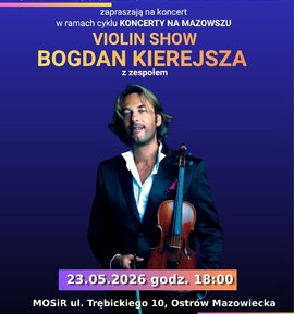 W ramach IV Festiwalu Kultury Łowieckiej, odbędzie się niezwykłe widowisko muzyczne „Violin Show”.